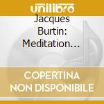 Jacques Burtin: Meditation Kora Et Violoncelle - Bach, Satie, Mozart, Offenbach.. cd