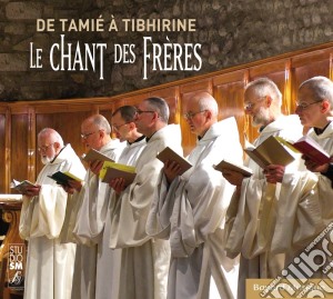 Abbaye De Tamie - De Tamie A Tibhirine, Le Chant Des Freres (Le) cd musicale di De Tamie A Tibhirine
