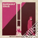 Hangman's Chair - This Is Not Supposed To Be Positive cd
