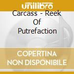 Carcass - Reek Of Putrefaction cd