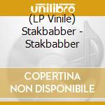 (LP Vinile) Stakbabber - Stakbabber vinile