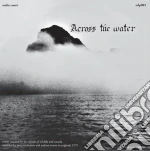 (LP Vinile) Across The Water - Across The Water vinile