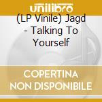 (LP Vinile) Jagd - Talking To Yourself vinile