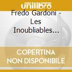 Fredo Gardoni - Les Inoubliables De L Accordeon cd musicale di Fredo Gardoni