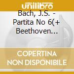 Bach, J.S. - Partita No 6(+ Beethoven Sonatas)(Piano) cd