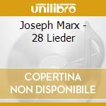 Joseph Marx - 28 Lieder cd