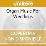 Organ Music For Weddings cd musicale