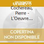 Cochereau, Pierre - L'Oeuvre Ecrite cd musicale di Cochereau, Pierre