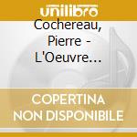 Cochereau, Pierre - L'Oeuvre Ecrite cd