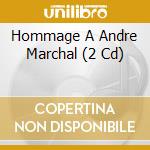 Hommage A Andre Marchal (2 Cd) cd