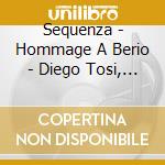 Sequenza - Hommage A Berio - Diego Tosi, Violin / Various cd