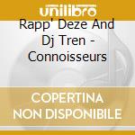 Rapp' Deze And Dj Tren - Connoisseurs cd