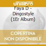 Faya D - Dingostyle (1Er Album) cd musicale di Faya D