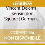 Vincent Delerm - Kensington Square [German Import]