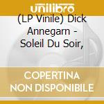 (LP Vinile) Dick Annegarn - Soleil Du Soir, vinile