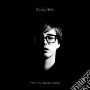 Pamela Hute - Turtle Tales From Overseas cd musicale di Pamela Hute