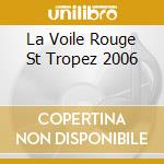 La Voile Rouge St Tropez 2006 cd