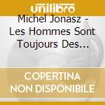 Michel Jonasz - Les Hommes Sont Toujours Des Enfants cd