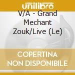 V/A - Grand Mechant Zouk/Live (Le) cd