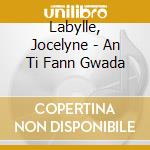 Labylle, Jocelyne - An Ti Fann Gwada cd