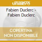 Fabien Duclerc - Fabien Duclerc cd
