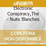Electronic Conspiracy,The - Nuits Blanches cd