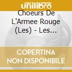 Choeurs De L'Armee Rouge (Les) - Les Choeurs De L'Armee Rouge cd