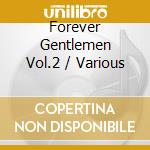 Forever Gentlemen Vol.2 / Various cd