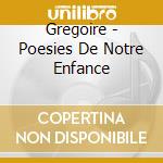 Gregoire - Poesies De Notre Enfance cd