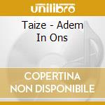 Taize - Adem In Ons cd