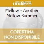 Mellow - Another Mellow Summer cd