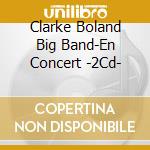 Clarke Boland Big Band-En Concert -2Cd- cd