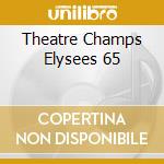 Theatre Champs Elysees 65 cd