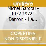 Michel Sardou - 1972-1972 - Danton - La Chanson D'Adieu - Bonsoir Clara ? cd