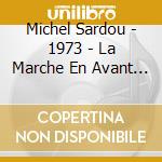 Michel Sardou - 1973 - La Marche En Avant - Zombi Dupont ? cd