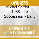 Michel Sardou - 1988 - Le Successeur - La Meme Eau Qui Coule ? cd