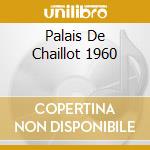 Palais De Chaillot 1960 cd