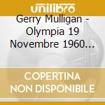 Gerry Mulligan - Olympia 19 Novembre 1960 Part. 2 cd musicale di MULLIGAN GERRY