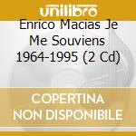 Enrico Macias Je Me Souviens 1964-1995 (2 Cd) cd