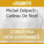 Michel Delpech - Cadeau De Noel cd