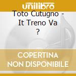 Toto Cutugno - It Treno Va ? cd