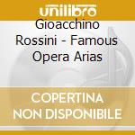 Gioacchino Rossini - Famous Opera Arias cd musicale di Eric Aubier
