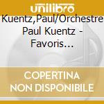 Kuentz,Paul/Orchestre Paul Kuentz - Favoris Daujourdhui cd