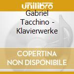 Gabriel Tacchino - Klavierwerke cd musicale di Gabriel Tacchino