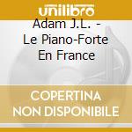 Adam J.L. - Le Piano-Forte En France cd
