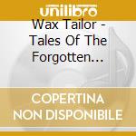 Wax Tailor - Tales Of The Forgotten Melodies cd