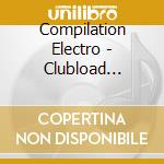 Compilation Electro - Clubload (digipack) cd