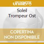 Soleil Trompeur Ost cd