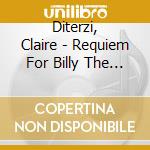 Diterzi, Claire - Requiem For Billy The Kid (film De cd musicale di Diterzi, Claire
