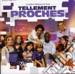 Tellement Proches / O.S.T. cd